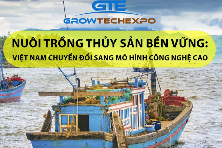 Nuôi trồng thủy sản bền vững: Việt Nam chuyển đổi sang mô hình công nghệ cao